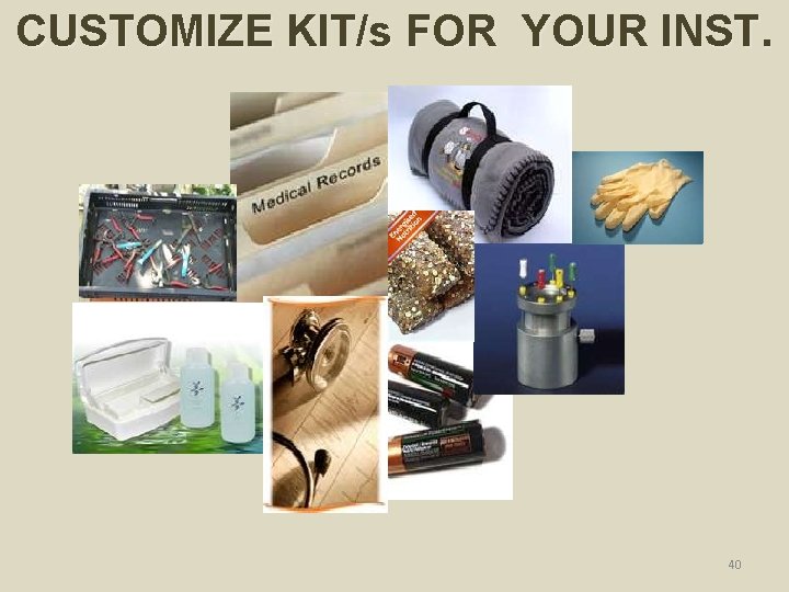 CUSTOMIZE KIT/s FOR YOUR INST. 40 