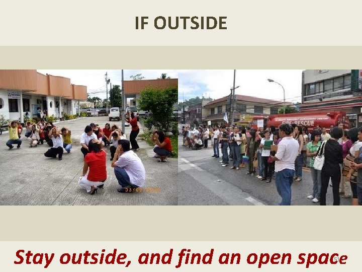 IF OUTSIDE Stay outside, and find an open space 51 