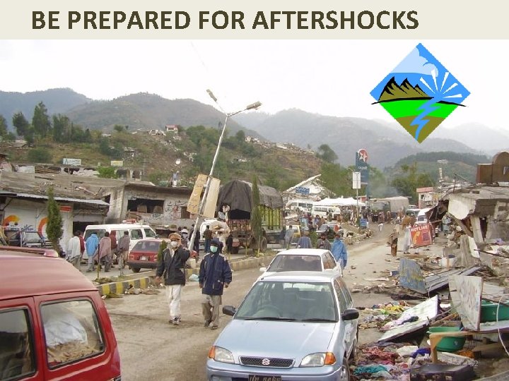 BE PREPARED FOR AFTERSHOCKS 52 