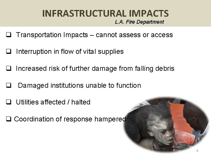 INFRASTRUCTURAL IMPACTS L. A. Fire Department q Transportation Impacts – cannot assess or access