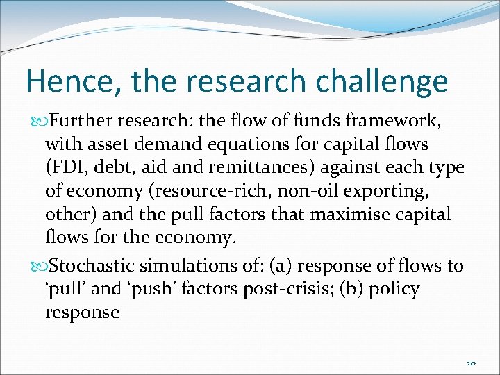 Hence, the research challenge Further research: the flow of funds framework, with asset demand