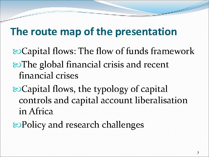 The route map of the presentation Capital flows: The flow of funds framework The