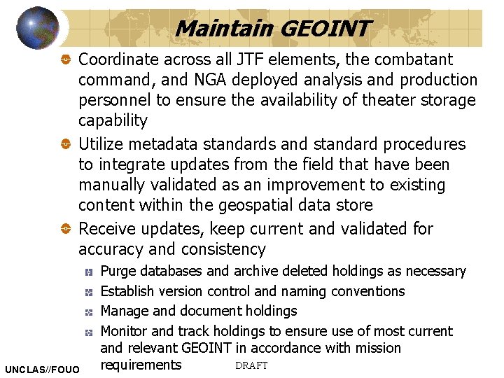 Maintain GEOINT Coordinate across all JTF elements, the combatant command, and NGA deployed analysis