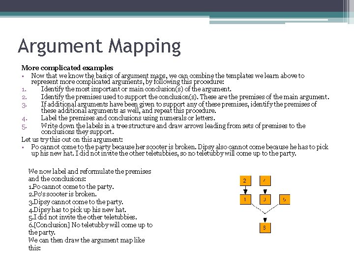 Argument Mapping More complicated examples • Now that we know the basics of argument
