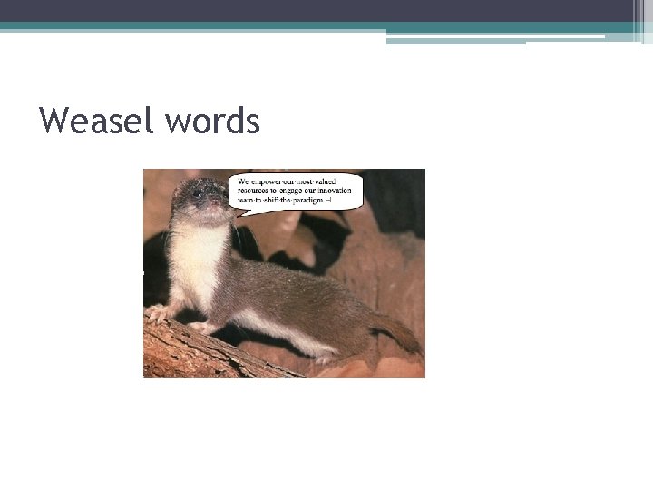 Weasel words 