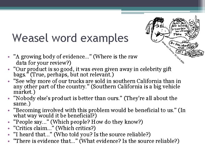 Weasel word examples • "A growing body of evidence. . . " (Where is