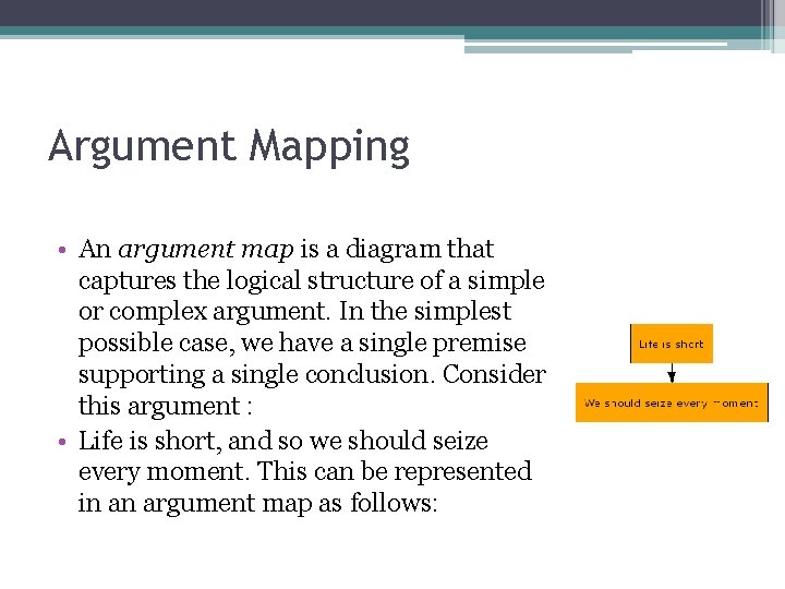 Argument Mapping • An argument map is a diagram that captures the logical structure