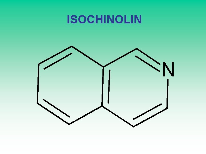  ISOCHINOLIN 