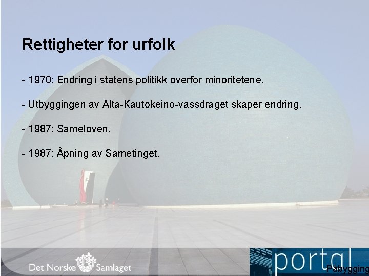 Rettigheter for urfolk 1970: Endring i statens politikk overfor minoritetene. Utbyggingen av Alta Kautokeino