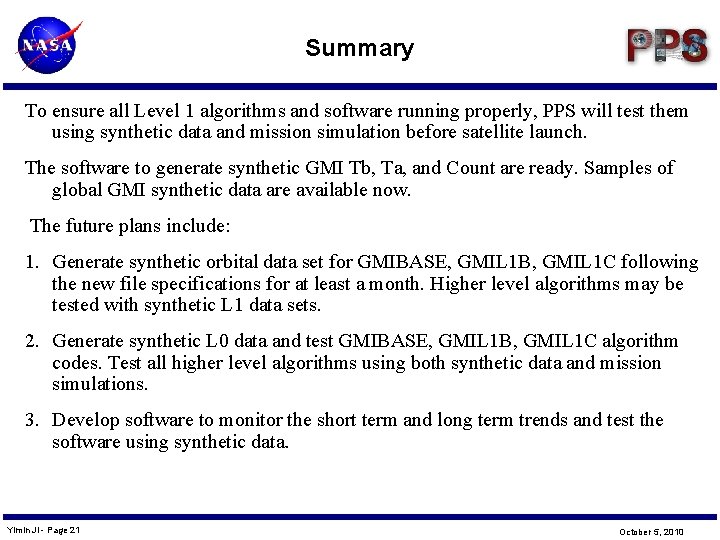 Summary To ensure all Level 1 algorithms and software running properly, PPS will test