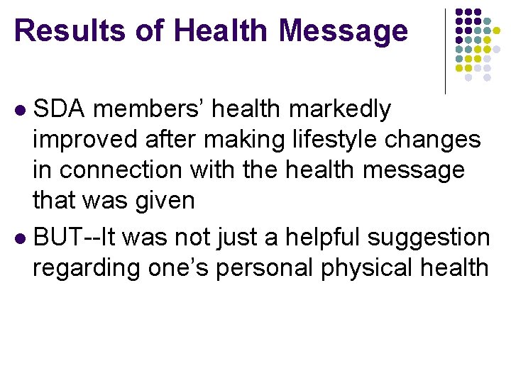 Results of Health Message SDA members’ health markedly improved after making lifestyle changes in