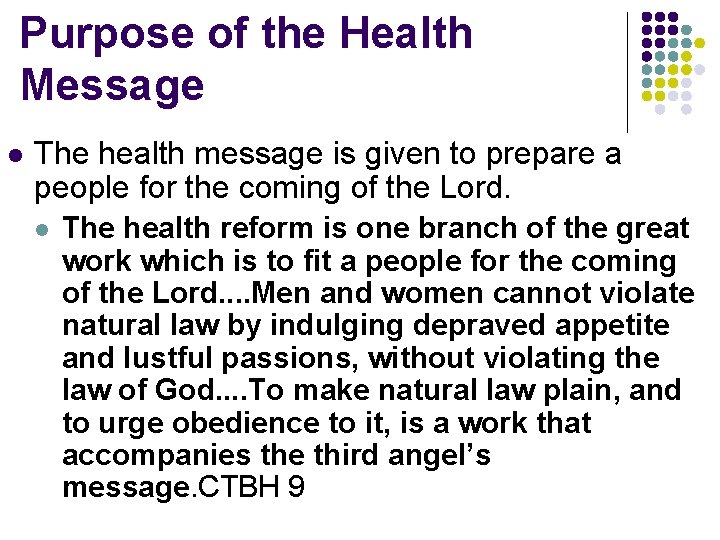 Purpose of the Health Message l The health message is given to prepare a