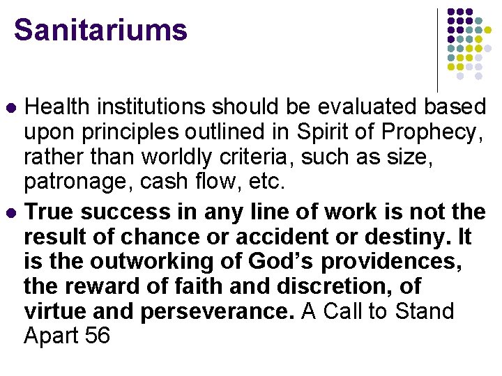 Sanitariums Health institutions should be evaluated based upon principles outlined in Spirit of Prophecy,