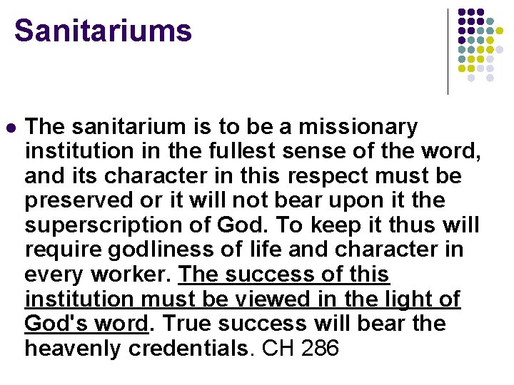 Sanitariums l The sanitarium is to be a missionary institution in the fullest sense