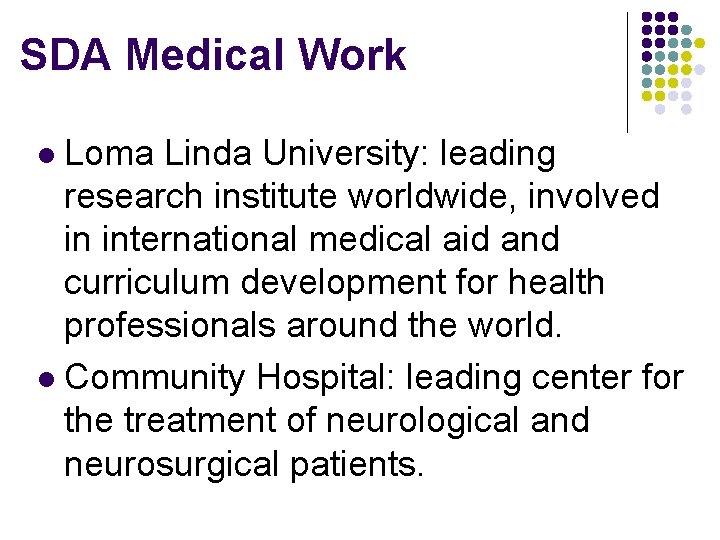 SDA Medical Work Loma Linda University: leading research institute worldwide, involved in international medical