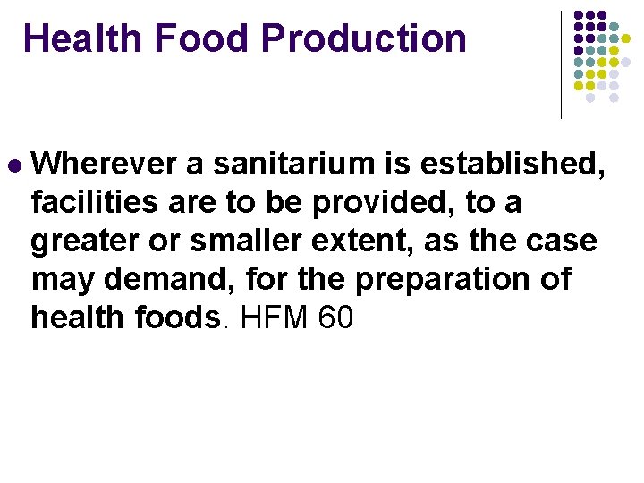 Health Food Production l Wherever a sanitarium is established, facilities are to be provided,