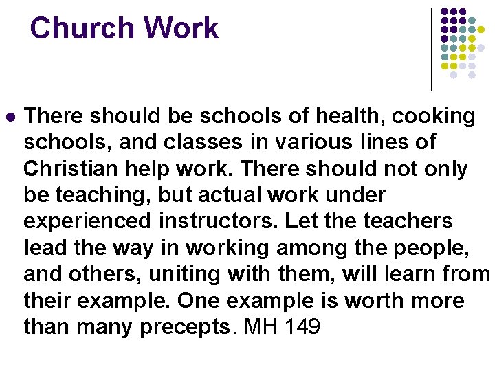 Church Work l There should be schools of health, cooking schools, and classes in