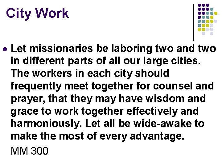 City Work l Let missionaries be laboring two and two in different parts of