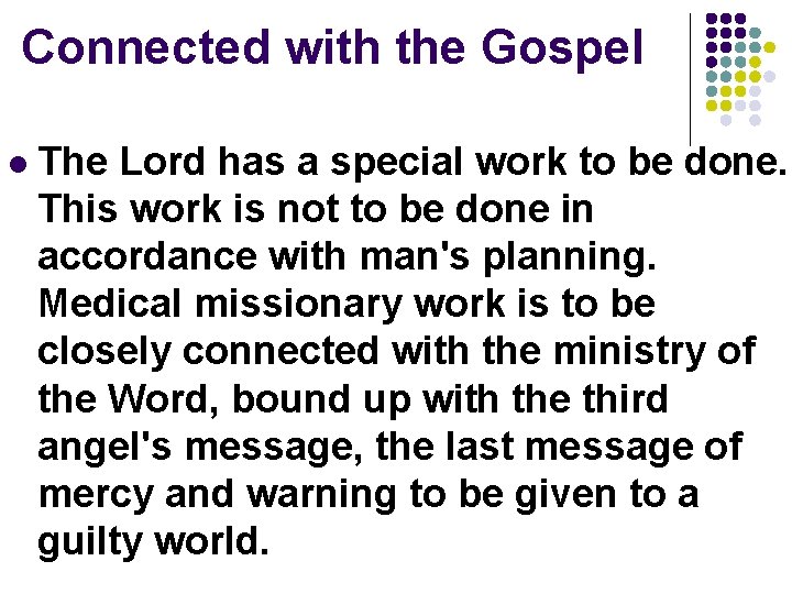 Connected with the Gospel l The Lord has a special work to be done.
