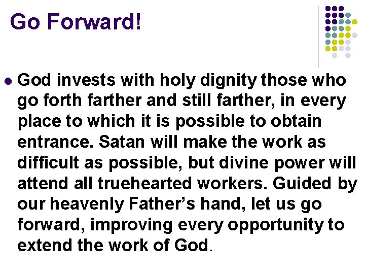 Go Forward! l God invests with holy dignity those who go forth farther and