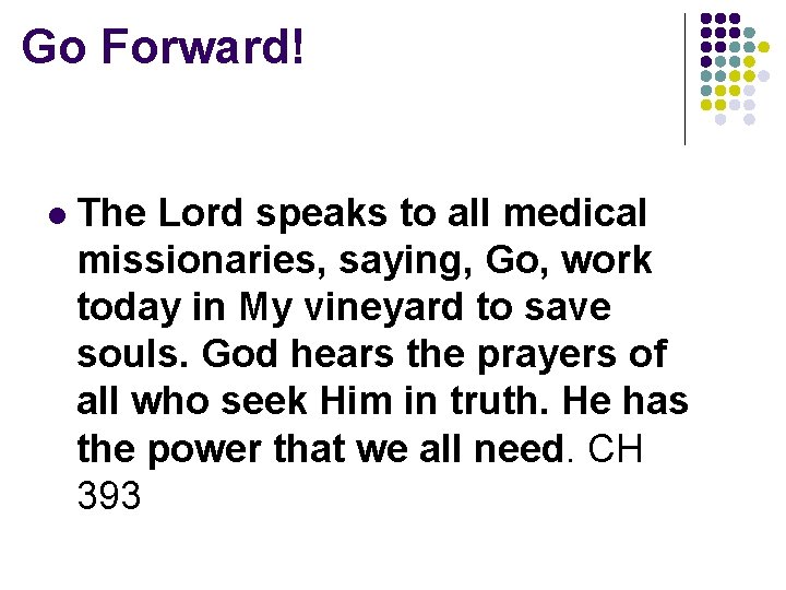Go Forward! l The Lord speaks to all medical missionaries, saying, Go, work today