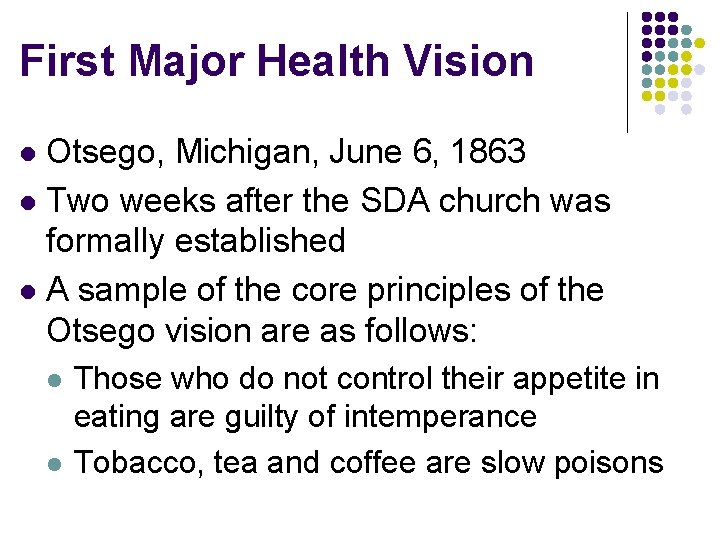 First Major Health Vision Otsego, Michigan, June 6, 1863 l Two weeks after the