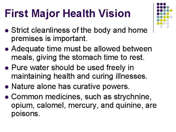 First Major Health Vision l l l Strict cleanliness of the body and home