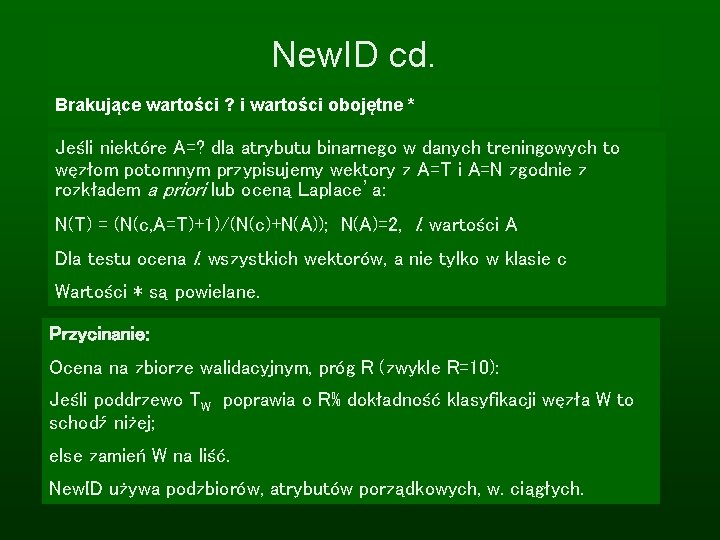 New. ID cd. Brakujące wartości ? i wartości obojętne * Jeśli niektóre A=? dla