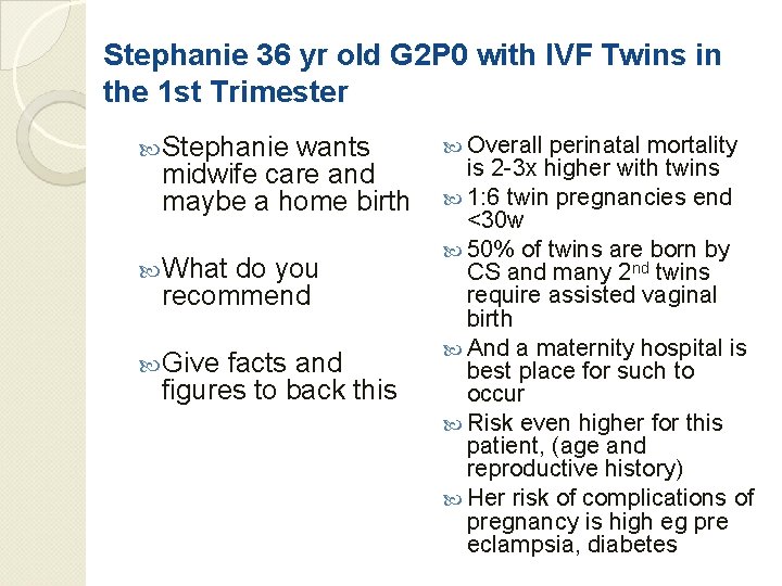 Stephanie 36 yr old G 2 P 0 with IVF Twins in the 1