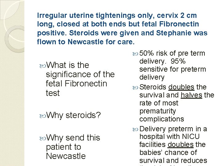 Irregular uterine tightenings only, cervix 2 cm long, closed at both ends but fetal