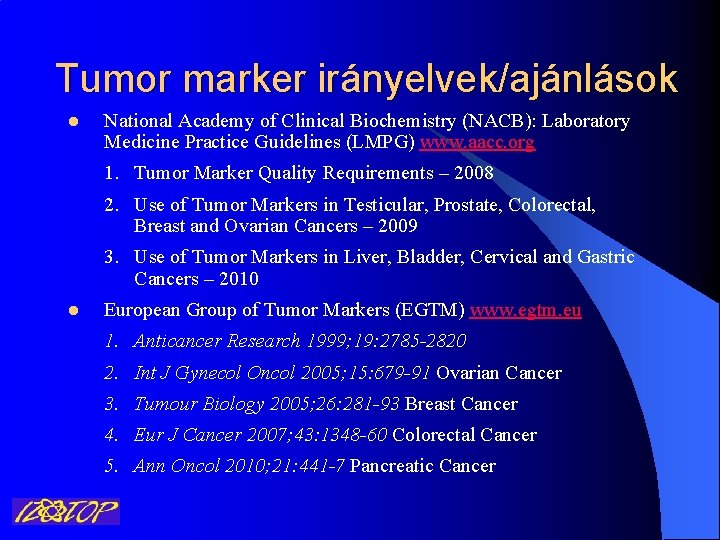 Tumor marker irányelvek/ajánlások l National Academy of Clinical Biochemistry (NACB): Laboratory Medicine Practice Guidelines