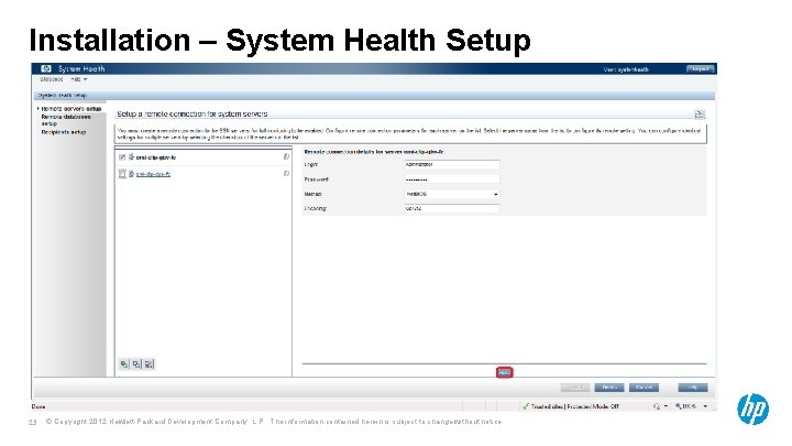 Installation – System Health Setup 23 © Copyright 2012 Hewlett-Packard Development Company, L. P.