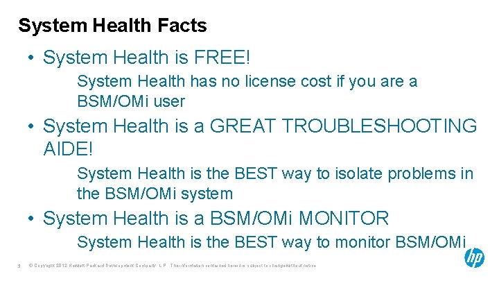 System Health Facts • System Health is FREE! System Health has no license cost