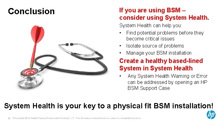 Conclusion If you are using BSM – consider using System Health can help you: