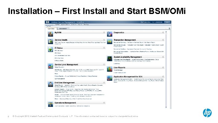 Installation – First Install and Start BSM/OMi 6 © Copyright 2012 Hewlett-Packard Development Company,