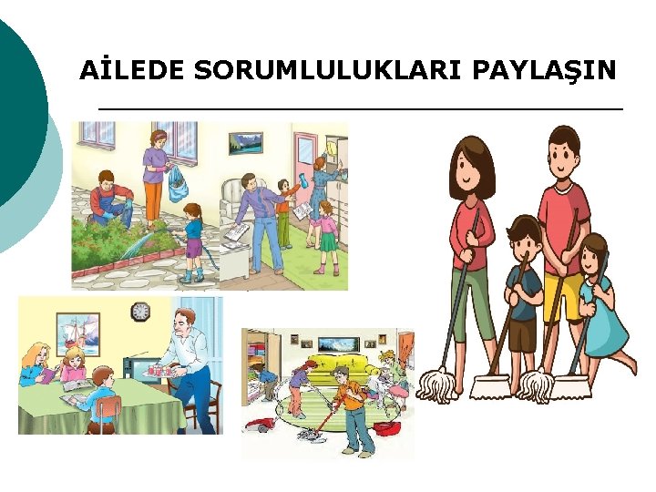 AİLEDE SORUMLULUKLARI PAYLAŞIN 