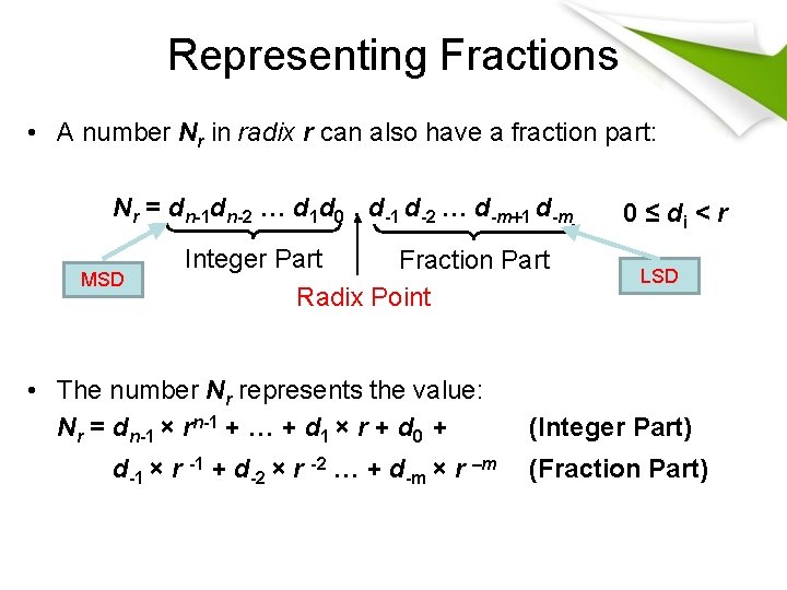 Representing Fractions • A number Nr in radix r can also have a fraction