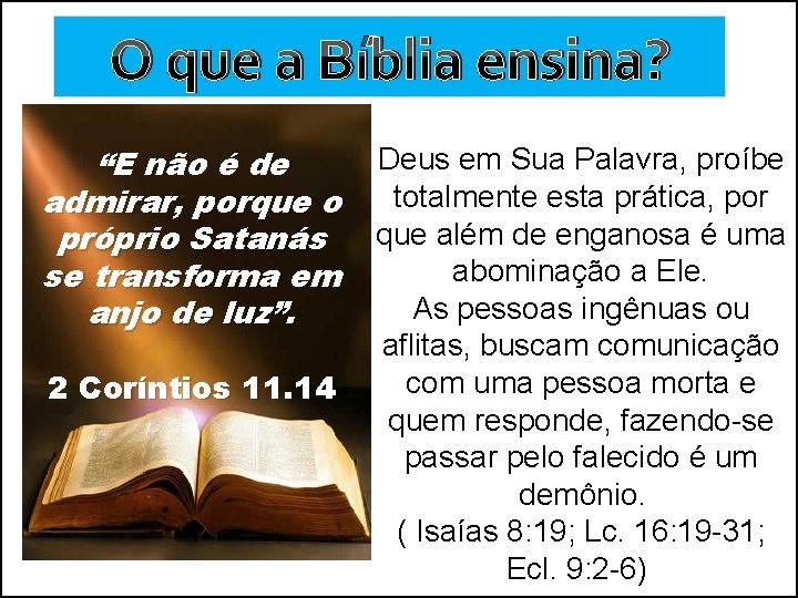 O que a Bíblia ensina? “E não é de admirar, porque o próprio Satanás O que a Bíblia ensina? “E não é de admirar, porque o próprio Satanás