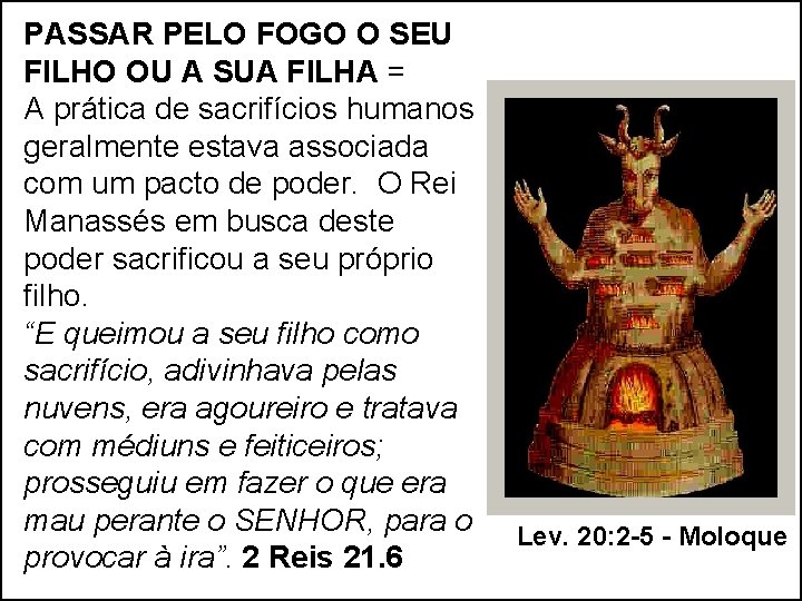 PASSAR PELO FOGO O SEU FILHO OU A SUA FILHA = A prática de PASSAR PELO FOGO O SEU FILHO OU A SUA FILHA = A prática de
