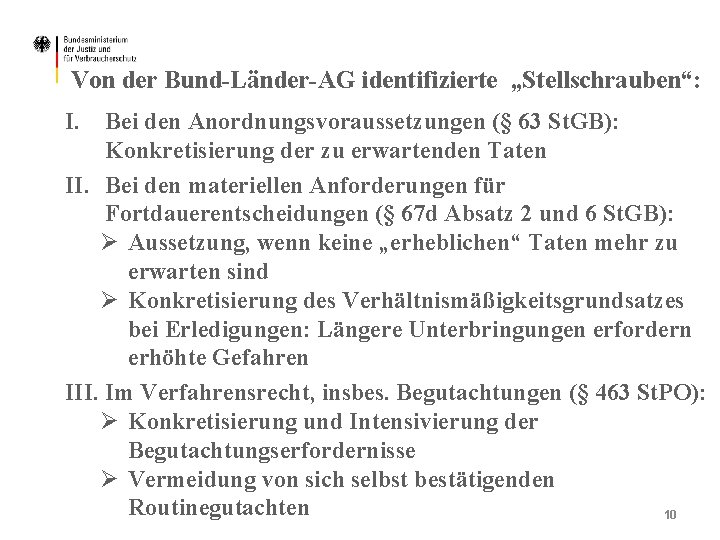 Von der Bund-Länder-AG identifizierte „Stellschrauben“: I. Bei den Anordnungsvoraussetzungen (§ 63 St. GB): Konkretisierung