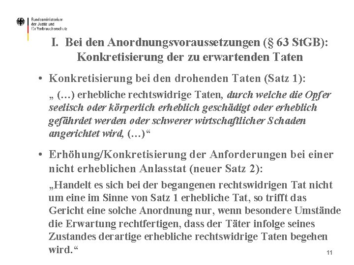 I. Bei den Anordnungsvoraussetzungen (§ 63 St. GB): Konkretisierung der zu erwartenden Taten •