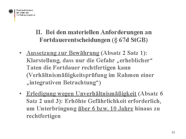 II. Bei den materiellen Anforderungen an Fortdauerentscheidungen (§ 67 d St. GB) • Aussetzung