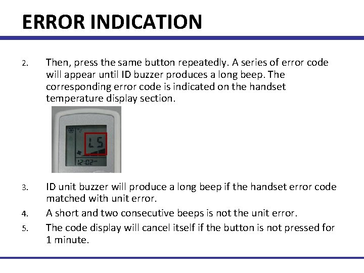 ERROR INDICATION 2. Then, press the same button repeatedly. A series of error code