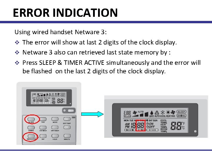 ERROR INDICATION Using wired handset Netware 3: v The error will show at last