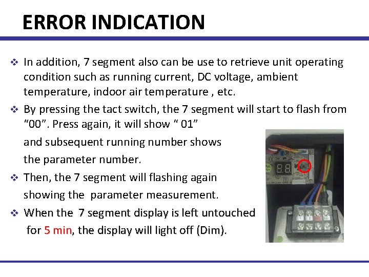 ERROR INDICATION In addition, 7 segment also can be use to retrieve unit operating