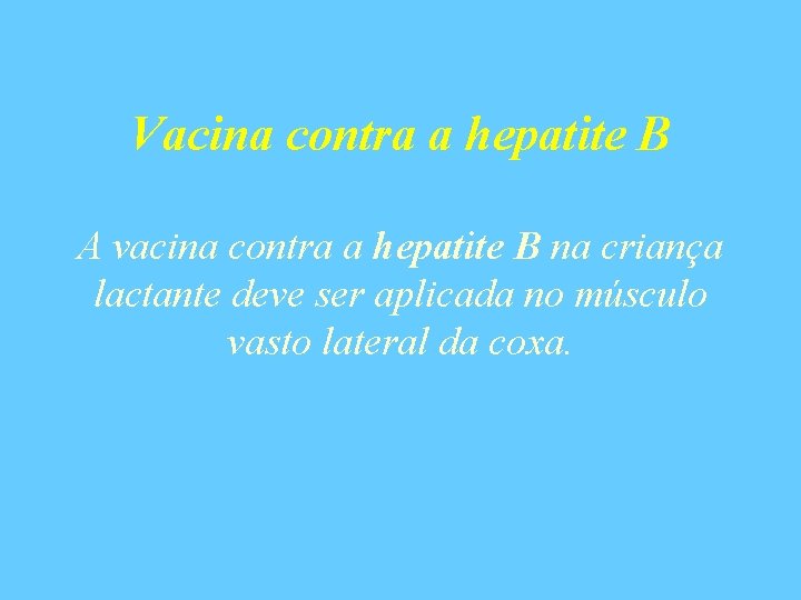 Vacina contra a hepatite B A vacina contra a hepatite B na criança lactante
