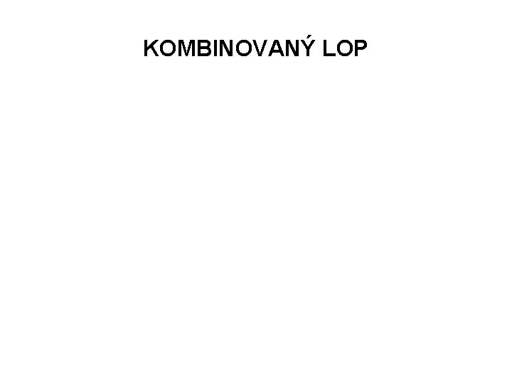 KOMBINOVANÝ LOP 