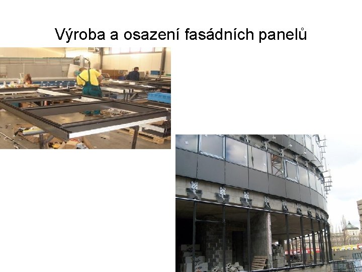 Výroba a osazení fasádních panelů 