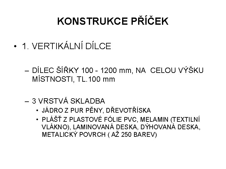 KONSTRUKCE PŘÍČEK • 1. VERTIKÁLNÍ DÍLCE – DÍLEC ŠÍŘKY 100 - 1200 mm, NA