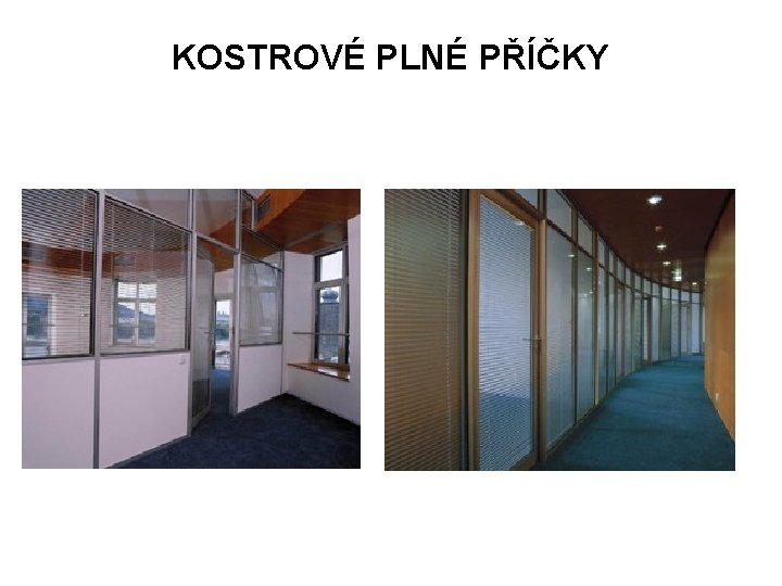 KOSTROVÉ PLNÉ PŘÍČKY 